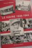 Francis Fernez Le Havre 1936 - 1944. Le casque anglais Editions Bertout, Luneray, 2004. Couverture rigide illustr&eacute;e (d&eacute;fra&icirc;chie). Nombreuses photos ...