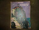 La Corse Arthaud, Dans la collections les beaux pays, format in 8°, 1951, photos en héliogravure Découvrez les richesses architecturales, les ...