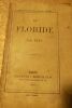 MERY LA FLORIDE 1859 MERY LA FLORIDE 1859 29,00 MERY LA FLORIDE Librairie de L. Hachette et Cie. 1859 In-12 Carre. Broche bien defraichi, non rogne. ...