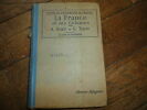 LA FRANCE ET SES COLONIES A.Gibert & G.Turlot 1936 Librairie Delagrave, classe de première, 612 pages, nombreuses cartes couleurs, bon état. LA FRANCE ...