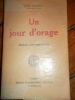 DAUDET Leon Un jour d'orage. Flammarion 1925 - In-12 ( 190 X 120 mm ) de 282 pages, broché. Edition originale, 1 des 150 exemplaire sur pur fil Lafuma ...