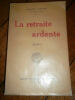 PREVOST (Marcel)- La retraite ardente. P., Flammarion, 1927, in 12 broché, 309 pages ; couverture légèrement ternie. EDITION ORIGINALE ; un des ...