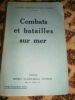 FARRERE Claude - Paul CHACK COMBATS ET BATAILLE SUR MER FLAMMARION 1928 - Format in-8 broché un peu défraichi. COMBATS ET BATAILLE SUR MER FLAMMARION ...