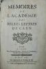 MEMOIRES DE L'ACADEMIE DES BELLES LETTRES DE CAEN Caen , chez Jacques Manoury, 1754, in 8°, sous couverture d'attente, non rogné, 418 pp.. CAEN ...