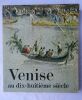 "Venise au dix-huitième siècle Peintures, dessins et gravures des collections françaises Paris Editions des musées nationaux 1971 209 p. 246 ...