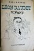 DRESSE .. LEON DAUDET VIVANT DRESSE .. LEON DAUDET VIVANT 26,00 DRESSE PAUL LEON DAUDET VIVANT Paris, Robert Laffont 1948, 508 pages. broche. La ...