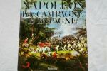 TRANIÉ (Jean) et J.-C. CARMIGNIANI. Napoléon et la campagne d'Espagne (1807-1814). Paris, Copernic, 1978, in-4°, 235 pp., d'après les notes et ...