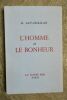 SAYABALIAN (K.) L'homme et le bonheur Paris, la Haute Mer, 1964, in8, 126 pp., broché, bel exemplaire Belle dédicace de l'auteur. SAYABALIAN (K.) ...