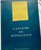 L'AFFICHE EN RÉVOLUTION - ALAN MARSHALL & THIERRY GOUTTENÈGRE Vizille, In folio (32x24 cm) Couverture souple illustrée - 128 pages Nombreuses ...