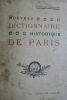 PESSARD Gustave Nouveau dictionnaire historique de Paris Eugene Rey 1904 in-8, pleine toile, couverture conservée, XVI- 1693 pp. Preface de M. Charles ...