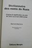 Stephane Bernard Dictionnaire des noms de rue Origine et signification du nom de votre rue et de plus de 5000 autres Menges, Paris, 1993. in-8, 757 ...