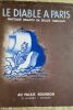 Le Diable à Paris, Fantaisie réaliste en douze tableaux par les Maîtres de la... Jean Sennep, Georges Suarez Le Diable à Paris, Fantaisie réaliste en ...