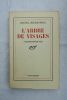 JOUHANDEAU MARCEL L'ARBRE DE VISAGES (CHAMINADOUR III) Paris, GALLIMARD, in 12, 1941, broche, agréable exemplaire. JOUHANDEAU L'ARBRE DE VISAGES ...