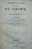 Friedrich Melchior, Baron von Grimm. Correspondance In&eacute;dite de Grimm et de Diderot, et Recueil de Lettres, Po&eacute;sies, Morceaux et Fragmens retranch&eacute;s ...