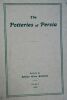 The Potteries of Persia : Being a brief History of the Art of Ceramics in the Near East 1909 28,00 ? Kelekian, Dikran The Potteries of Persia : Being ...