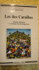 "Les iles Caraibes : Modèles politiques et stratégies de développement (Collection ""Hommes et societes"") CRPLC, Université des Antilles et de la ...