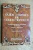 Guide Christie's du collectionneur - Comment acheter, valoriser et vendre - Conseils pratiques 28,00 ? CUMMING (Robert). Guide Christie's du ...