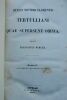 Franciscus Oehler Quinti septimii florentis Tertulliani [Tertullian] quae supersunt omnia. (complet). Edidit Franciscus Oehler. - Tomus 1: Continens ...