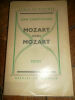 CHANTAVOINE (Jean) Mozart dans Mozart PARIS, Desclee De Brouwer, 1948, Br.20,5x13,5, couverture blanche; 270 et (2) pages; portees musicales. ...