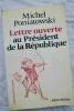 Poniatowski Michel Lettre ouverte au President de La République Albin Michel, in 8°, 1983. broché. 201 pages, (couverture légèrement défraîchie) Envoi ...