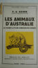 FISCHER P.-H. (Chargés de missions en Océanie). LES ANIMAUX D AUSTRALIE. La faune la plus curieuse du Monde. Préface de J. Berlioz. Paris Payot 1959 - ...