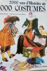 2000 ANS D HISTOIRE EN 1000 COSTUMES 30,00 ? SELBIE- DE BOISANGER 2000 ANS D HISTOIRE EN 1000 COSTUMES LA BOETIE. 1978. In-Folio. Reliure cartonnée, ...