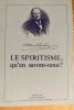 Le Spiritisme, qu'en savons-nous? Union spirite française et francophone] 1988, 109 pp. broché.. Le Spiritisme, qu'en savons-nous?