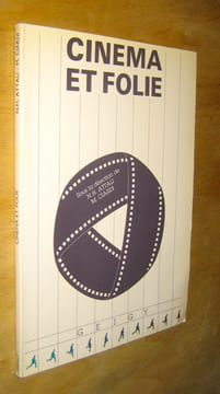Cinéma et folie. Attali (Norbert) & Ciardi (Michel) (dir.)