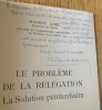 Le problème de la relégation. La Solution pénitentiaire. . Lhez (Robert)