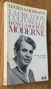 La création culturelle dans la société moderne. Goldmann (Lucien)
