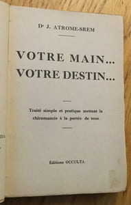 Votre main, votre destin… Traité pratique de chiromancie.