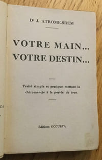 Votre main, votre destin… Traité pratique de chiromancie.