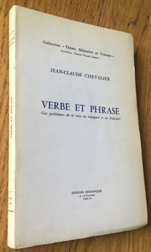 Verbe et phrase. (Les problèmes de la voix en espagnol et en français). Chevalier (Jean-Claude)