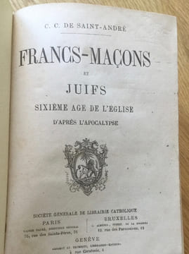 Francs-maçons et Juifs. Sixième âge de l’Église d’après l’Apocalypse.. Saint-André (C. C. de)