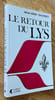 Le retour du lys. Morin (Michel) & Perrot (Chris) 