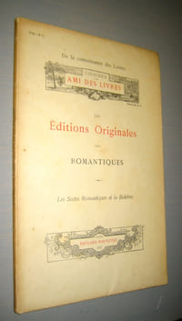 Les Éditions Originales des Romantiques. Les Sectes Romantiques et la Bohème.