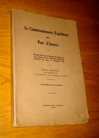 Le Commissionnaire-Expéditeur au Port d'Anvers. Résumé du Cours d'Expédition donné sous les auspices de la Fédération Maritime d'Anvers de juin à décembre 1941.