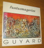 Fantasmagories. Guyard (Jean)