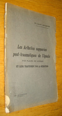 Les Arthrites suppurées post-traumatiques de l'épaule par plaies de guerre et leur traitement par la résection