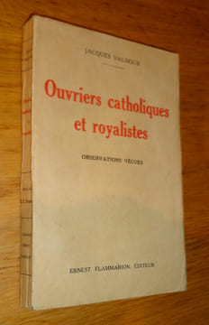 Ouvriers catholiques et royalistes. Observations vécues.. Valdour (Jacques)