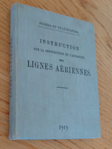 Postes et télégraphes. Instruction sur la construction et l'entretien des lignes aériennes.
