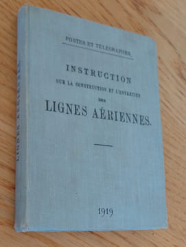 Postes et télégraphes. Instruction sur la construction et l'entretien des lignes aériennes. . Collectif
