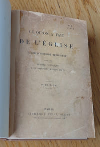 Ce qu'on a fait de l'Église. Étude d'histoire religieuse avec une humble supplique à sa sainteté le pape Pie X.