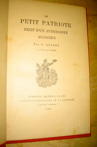 Le petit patriote. Récit d'un aubergiste alsacien.