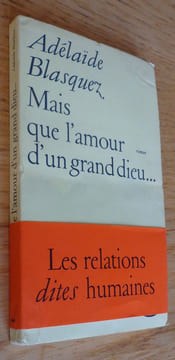Mais que l'amour d'un grand dieu.... Blasquez (Adélaïde)