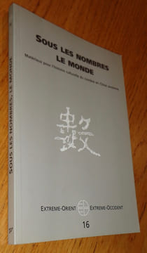 Extrême Orient Extrême Occident n°16 . Sous les nombres, le monde. Matériaux pour l'histoire culturelle du nombre en chine ancienne.
. Collectif / ...