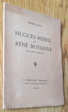 Hugues Rebell et René Boylesve. Une amitié littéraire. . Gérard-Gailly