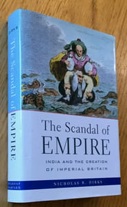 The Scandal of Empire. India and the Creation of Imperial Britain.
