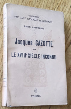 Jacques Cazotte ou le XVIIIe siècle inconnu. Trintzius (René)