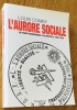 L'aurore sociale. La franc-maçonnerie à Alfortville 1885-1945. . Comby (Louis)